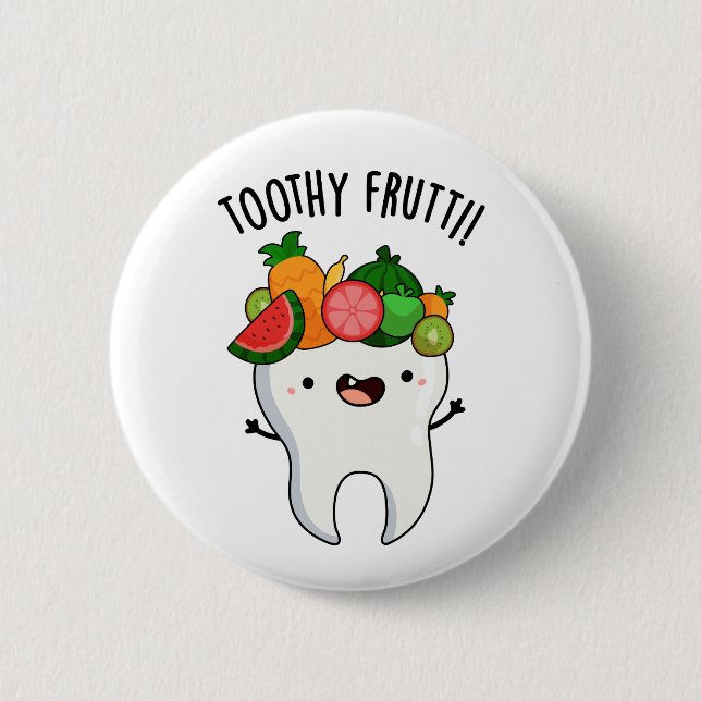 Toothy Fruity Funny Dental Pun  6 Cm Round Badge (Front)