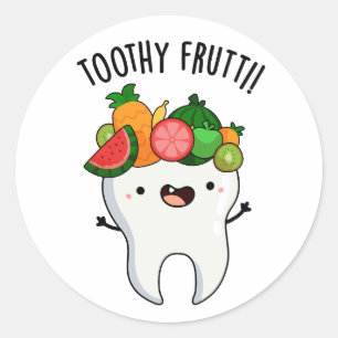 Toothy Fruity Funny Dental Pun  Classic Round Sticker