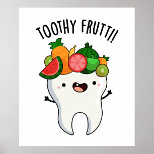 Toothy Fruity Funny Dental Pun  Poster