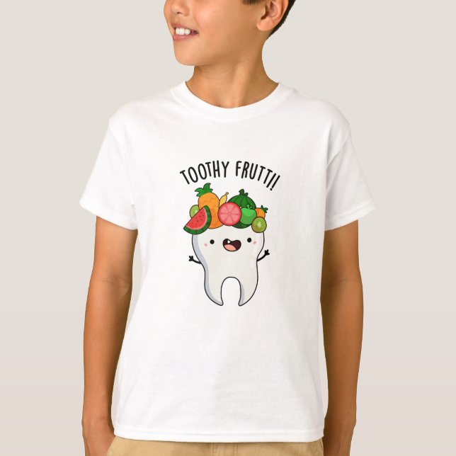 Toothy Fruity Funny Dental Pun  T-Shirt (Front)