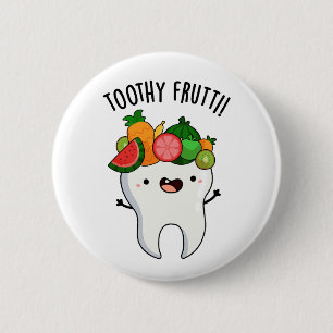 Toothy Fruity Funny Dental Puns 6 Cm Round Badge