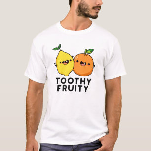 Toothy Fruity Funny Fruit Pun  T-Shirt