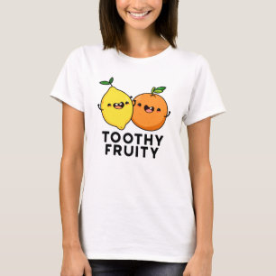 Toothy Fruity Funny Fruit Pun  T-Shirt