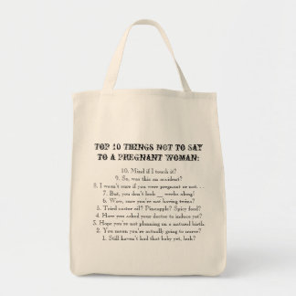 Top 10 Things NOT to Say to a Pregnant Woman Tote Bag