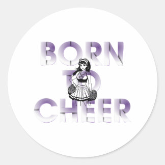 TOP Born to Cheer Classic Round Sticker