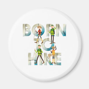 TOP Born to Hike Magnets