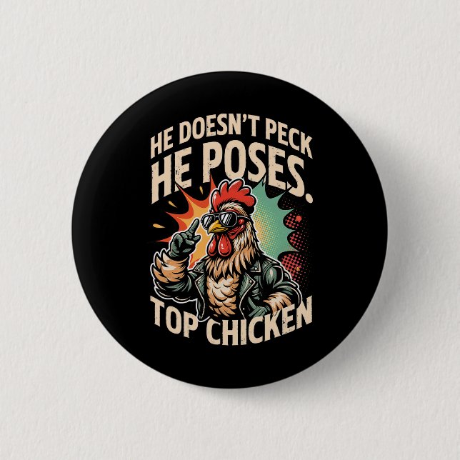 Top Chicken Funny Rooster Farmer Lover Doesn’t Pec 6 Cm Round Badge (Front)