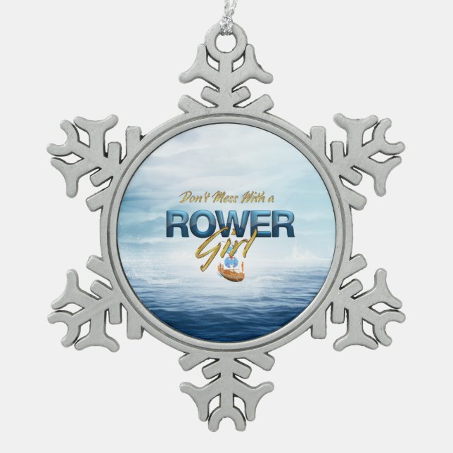 TOP Don't Mess With a Rower Girl Snowflake Pewter Christmas Ornament (Front)