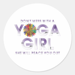 TOP Don't Mess With a Yoga Girl Classic Round Sticker