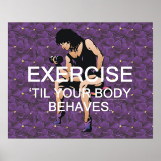 TOP Exercise Til Your Body Behaves Poster