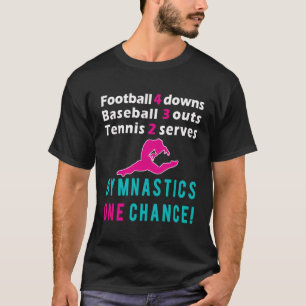Top Funny Best Girls Gymnastics One Chance Gift