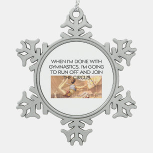 TOP Gymnastics Humor Snowflake Pewter Christmas Ornament