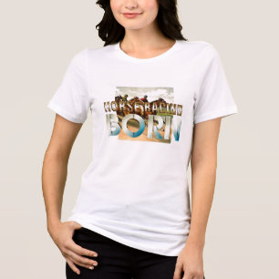 TOP Horse Racing Born Ladies T-Shirts
