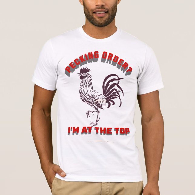 Top of the Pecking Order-Rooster Pride Tee (Front)