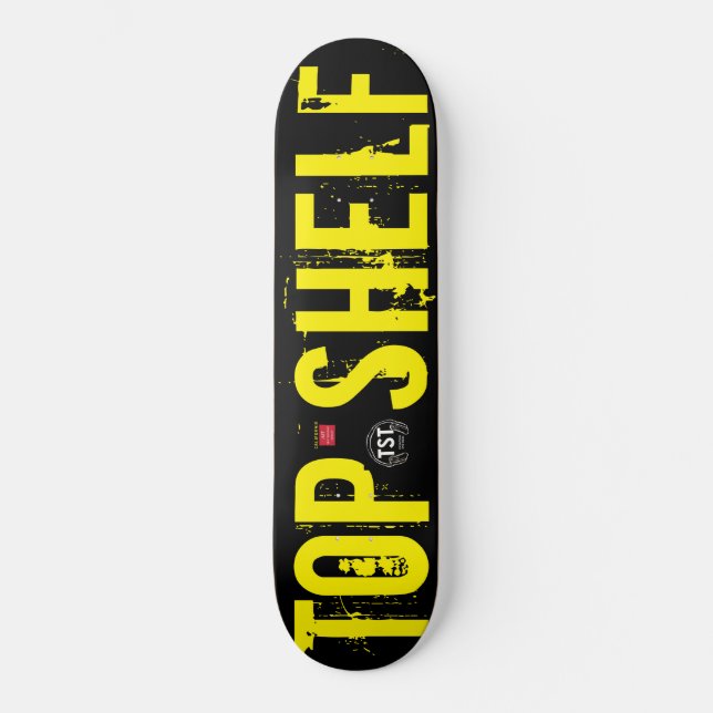 TOP SHELF Skateboard (Front)