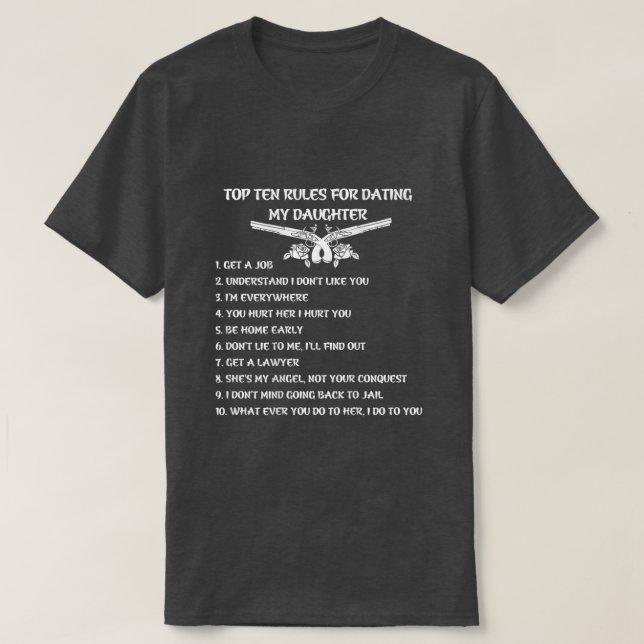 Top ten rules for dating my daughter t shirt  (Design Front)