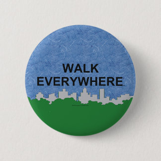 TOP Walk Everywhere 6 Cm Round Badge