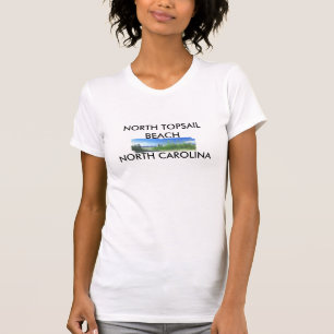 TOPSAIL BEACH 2, NORTH TOPSAIL BEACH, NORTH CAR... T-Shirt