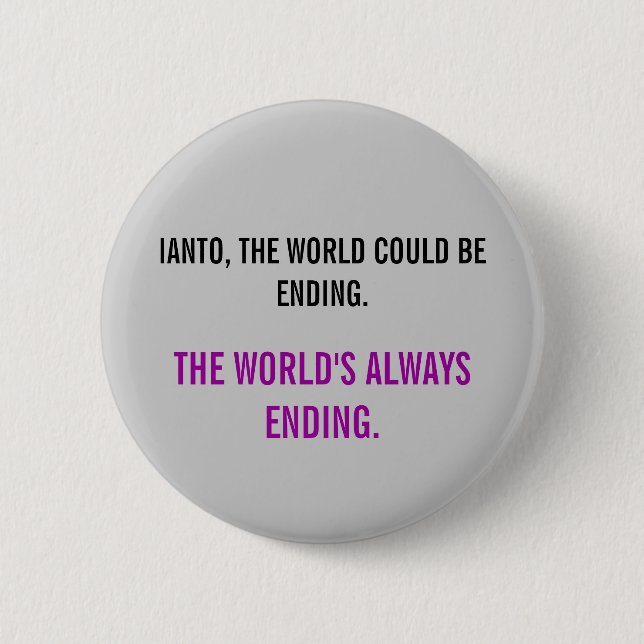 Torchwood Quote 6 Cm Round Badge (Front)