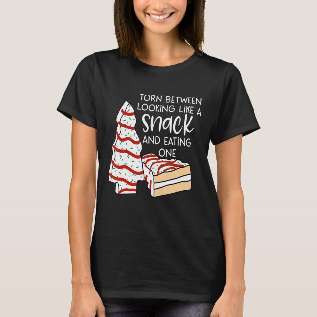 Torn Between Looking' Like A Snack And Eating' One T-Shirt (Front)