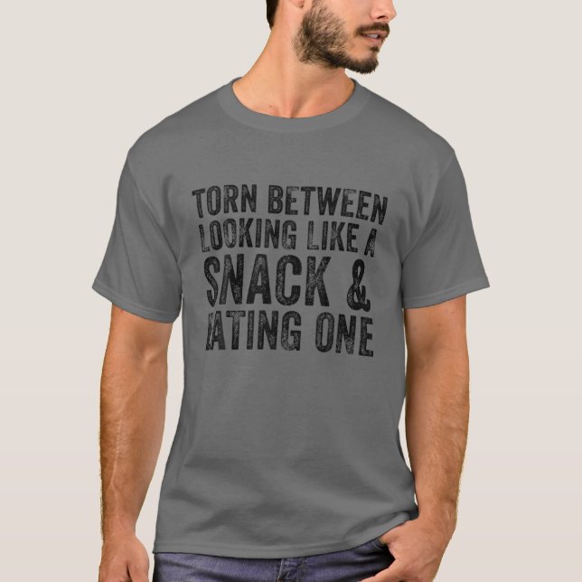 Torn Between Looking Like A Snack Or Eating One Fu T-Shirt (Front)