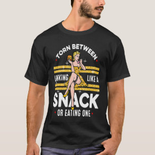 Torn Between Looking Like A Snack Or Eating One T-Shirt