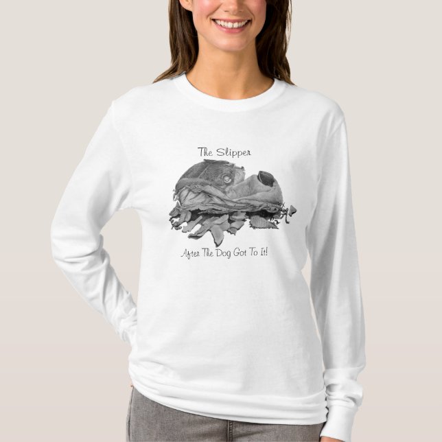 torn dog shaped slipper with fun slogan  T-Shirt (Front)