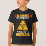 Tornado Funny Meteorologist Weather Watcher T-Shirt<br><div class="desc">Tornado Funny Meteorologist Weather Watcher. Funny Meteorology Weather Watching.</div>