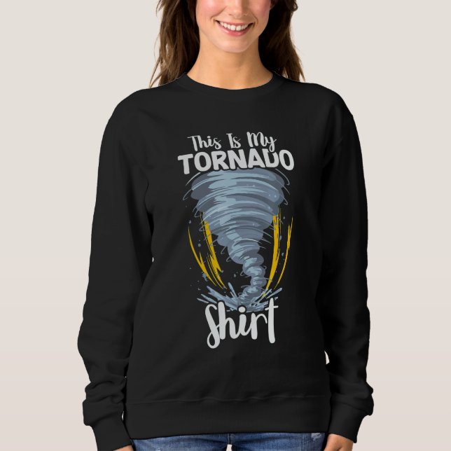 Tornado Storm Hurricane Weather Meteorologist Torn Sweatshirt (Front)