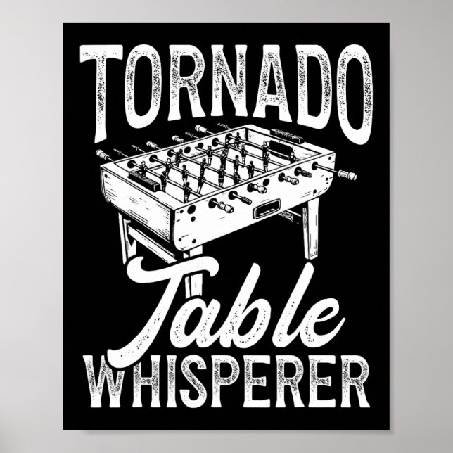 Tornado Table Whisperer Foosll  Poster (Front)