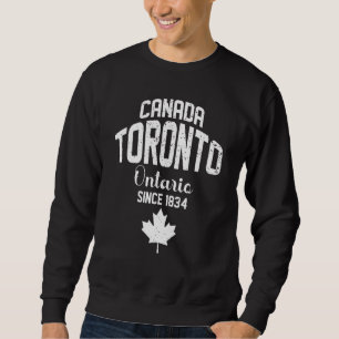 Toronto Ontario 1834 Canada Maple Leaf Canadian Sweatshirt