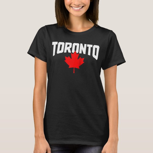 Toronto Ontario Canada Maple Leaf Canadian Pride E T-Shirt (Front)
