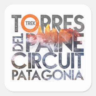 Torres Del Paine Circuit Patagonia O Trek  Square Sticker