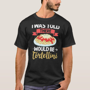 Tortellini Soup Cheese Salad Chicken Pasta Pesto S T-Shirt