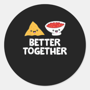 Tortilla Chips And Salsa Better Together Cute Food Classic Round Sticker