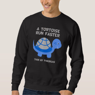 Tortoise Run Faster Than Pancreas Diabetes Awarene Sweatshirt
