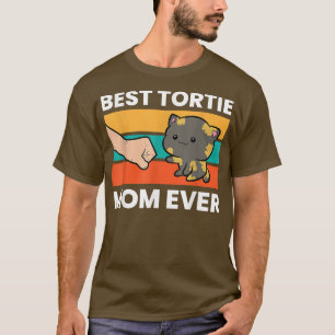 Tortoiseshell Cat Mum Best Tortie Mum Ever T-Shirt
