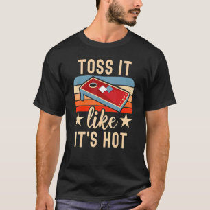 Toss It Like It's Hot Bag Toss Summer Games  Cornh T-Shirt