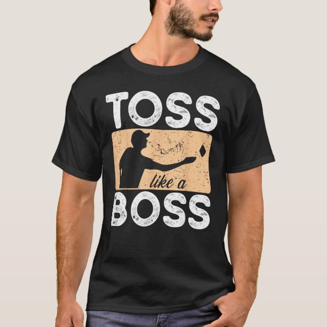 Toss Like a Boss Bean Bag Toss Players Cornhole T-Shirt (Front)