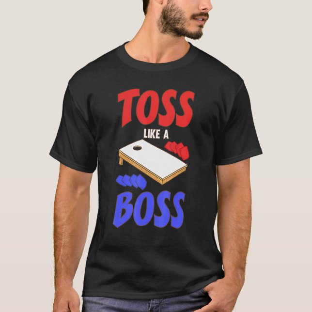 Toss Like A Boss Cornhole Player Beanbag Game Spor T-Shirt (Front)
