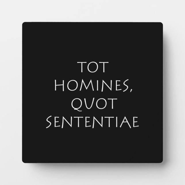 Tot homines quot sententiae plaque (Front)
