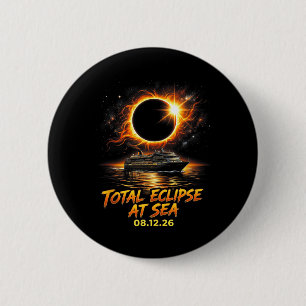 Total Eclipse At Sea 08 12 26 Solar Totality 6 Cm Round Badge