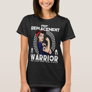 Total hip replacement warrior for warrior women T-Shirt