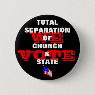 Total Separation Of Church & State - We Vote Butto 6 Cm Round Badge