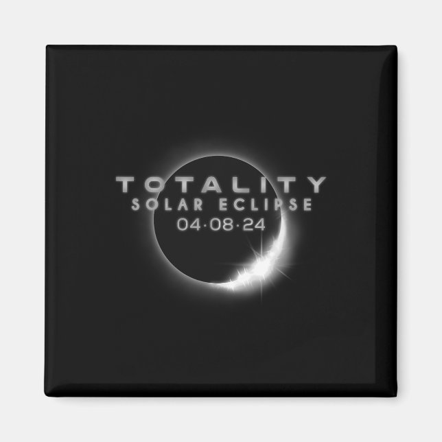 Total Solar Eclipse 04.08.2024 Totality 2 Magnet (Front)
