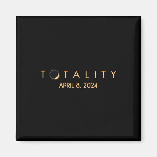 Total Solar Eclipse 04 08 2024 Totality  Magnet (Front)