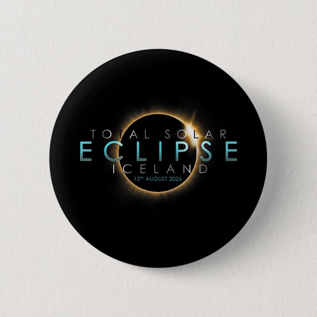 Total Solar Eclipse 12th August 2026 – Iceland  6 Cm Round Badge (Front)