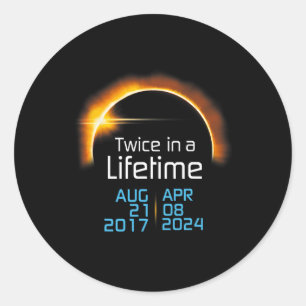 Total Solar Eclipse 2024 2017 Totality Twice In A  Classic Round Sticker