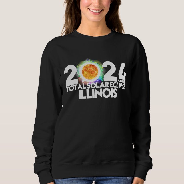 Total Solar Eclipse 2024 ILLINOIS American Totalit Sweatshirt (Front)