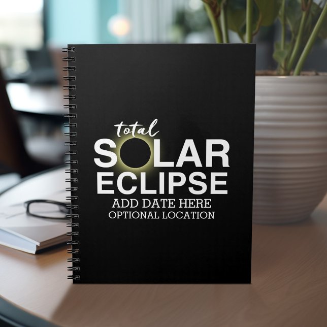Total Solar Eclipse - 2024 or custom date Spiral Notebook (Personalized notebook with Solar Eclipse Design)
